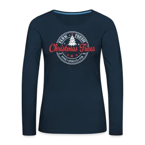 Farm Fresh Christmas Trees Women's Premium Long Sleeve T-Shirt