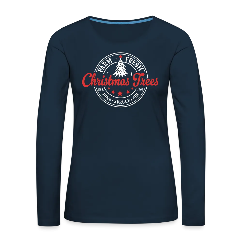 Farm Fresh Christmas Trees Women's Premium Long Sleeve T-Shirt