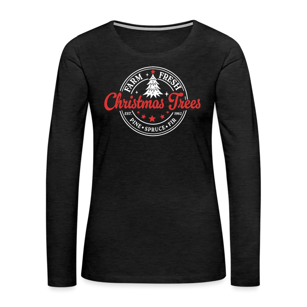 Farm Fresh Christmas Trees Women's Premium Long Sleeve T-Shirt