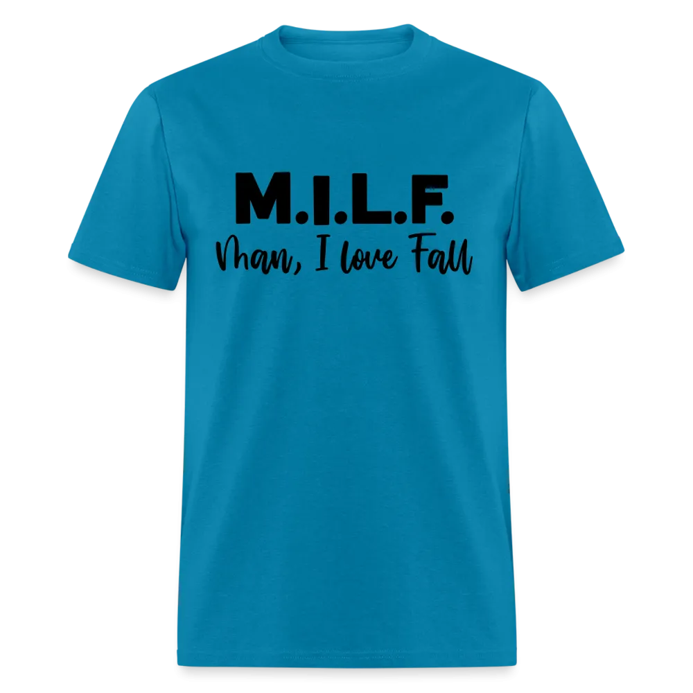 MILF Man I Love Fall T-Shirt